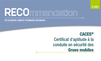 La deuxième recommandation CACES® (R483) rénovée...